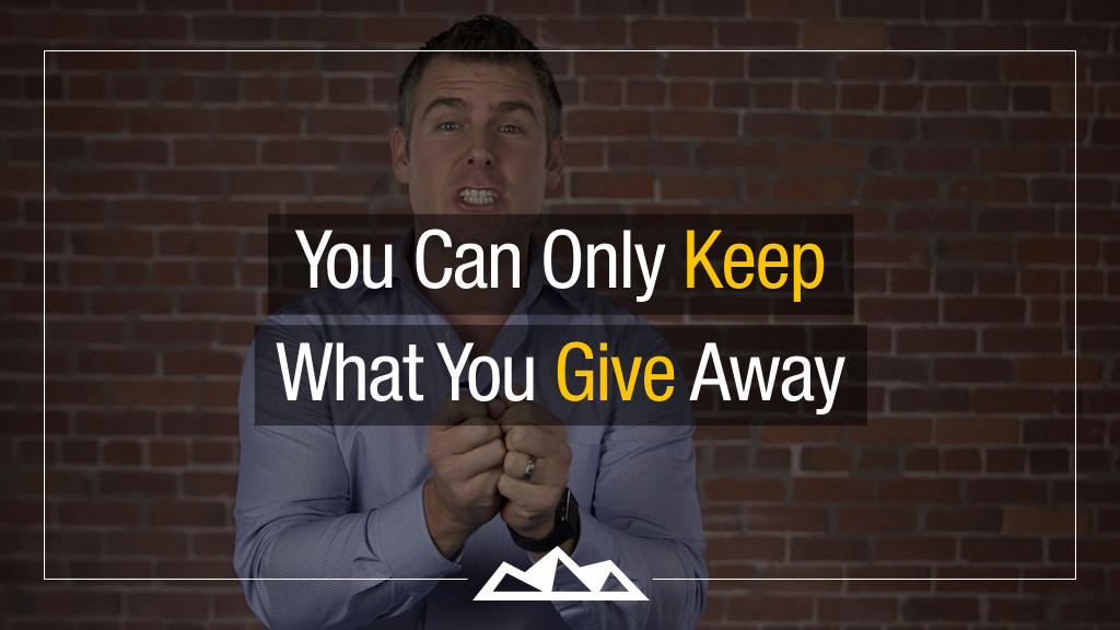 You Can Only Keep What You Give Away Dan Martell